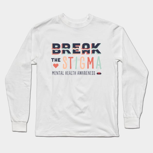 Break the Stigma- Mental Health Awareness Long Sleeve T-Shirt by EmilyK